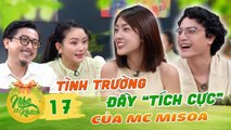 Nhà Có Khách 17  Bạn thân TIẾT LỘ 10 mối tình của Misoa lần nào YÊU cũng như LẦN ĐẦU