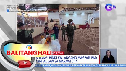 Rep. Adiong: Hindi kailangang magpatupad ng Martial Law sa Marawi City | BT