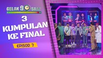 GELAK 90 Saat (7) - 3 Kumpulan ke Final!