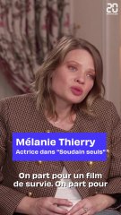 «Soudain seule», Mélanie Thierry raconte son naufrage avec Gilles Lellouche