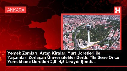 Yemek Zamları, Artan Kiralar, Yurt Ücretleri ile Yaşamları Zorlaşan Üniversiteliler Dertli: "İki Sene Önce Yemekhane Ücretleri 2,5 -4,5 Liraydı Şimdi...