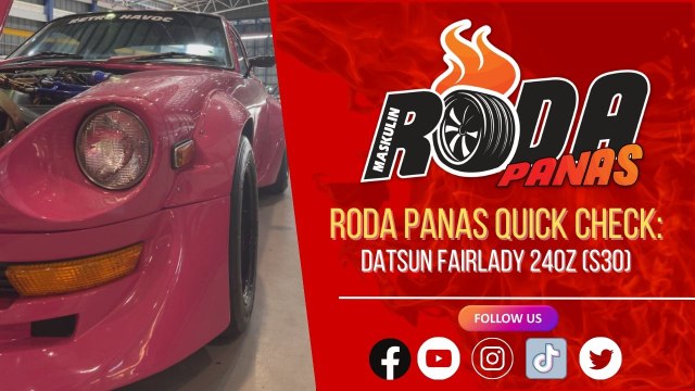 RODA PANAS QUICK CHECK : DATSUN 240Z FAIRLADY