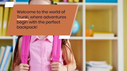 Discover Fun and Functional Kid's Backpacks at Trunki