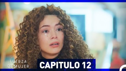 Fuerza de Mujer Capítulo 12 (Espanol Doblado)