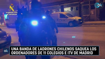 Una banda de ladrones chilenos saquea los ordenadores de 11 colegios e ITV de Madrid