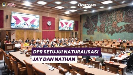 Tok! DPR Setujui Naturalisasi Jay Idzes dan Nathan Tjoe-A-On Menjadi WNI