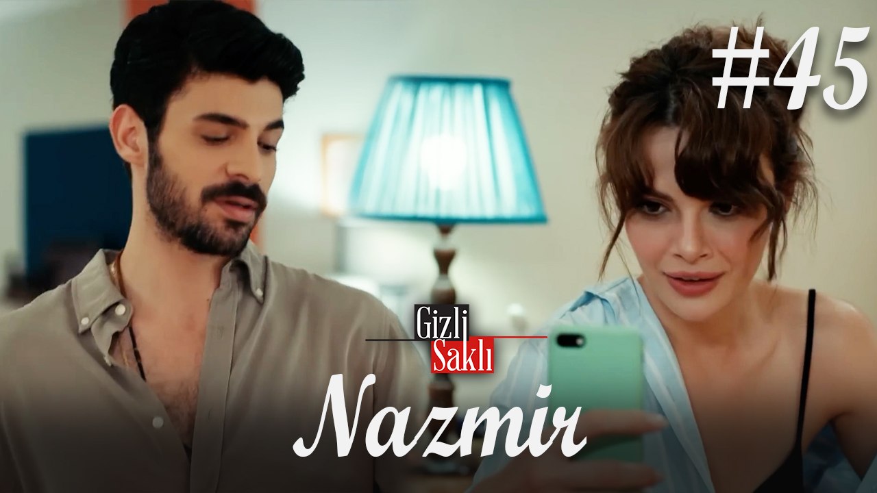 Baştan Sona NazMir (Part 45) - Gizli Saklı