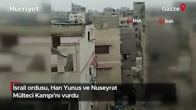 İsrail ordusu, Han Yunus ve Nuseyrat Mülteci Kampı'nı vurdu