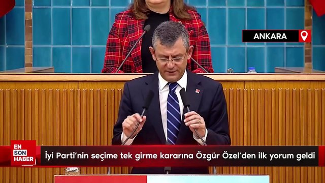 İyi Parti'nin seçime tek girme kararına Özgür Özel'den ilk yorum geldi