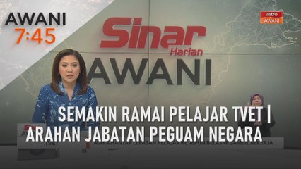 AWANI 7:45 [5/12/2023] - Semakin ramai pelajar TVET | Arahan Jabatan Peguam Negara