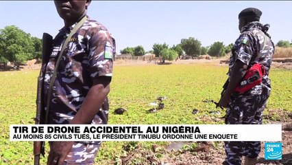 Tir de drone de l'armée au Nigeria: 85 civils tués accidentellement, selon un bilan officiel