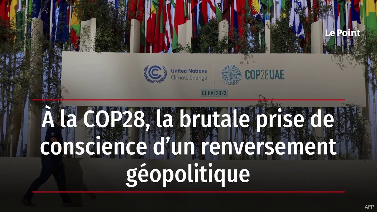 À la COP28, la brutale prise de conscience d’un renversement géopolitique