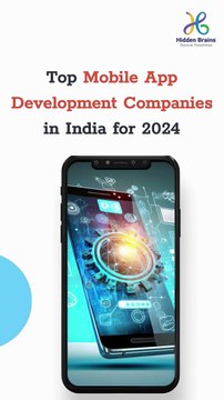 Top Mobile App Development Companies in India For 2024