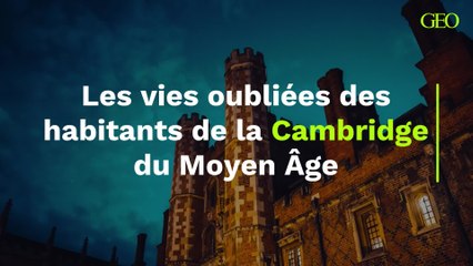Les vies oubliées des habitants de la Cambridge du Moyen Âge