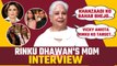 Rinku Dhawan's Mom Interview: talks about Vicky, Ankita, Neil, Aishwarya, Khanzadi & Bigg Boss 17!