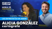 Las entrevistas de Aimar | Alicia González, cartógrafa | Hora 25