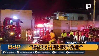 Incendio en centro juvenil en Arequipa deja un muerto y tres heridos