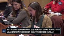 Más Madrid sentencia que los menores trans no precisan la asistencia psicológica que Ayuso quiere blindar