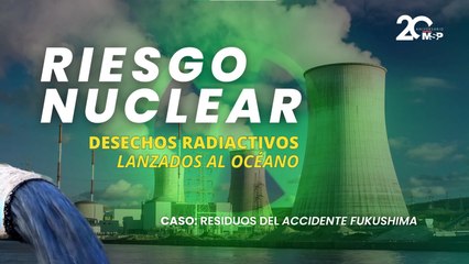 Riesgo nuclear: desechos radiactivos lanzados al océano