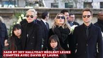 Jade et Joy Hallyday règlent leurs comptes avec David et Laura