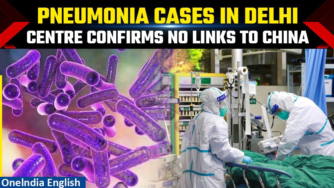 Delhi: 7 cases of ‘walking pneumonia’ detected, Centre says ‘not linked’ to China | Oneindia News