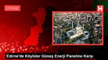Edirne'de Köylüler Güneş Enerji Paneline Karşı