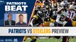LIVE Patriots Beat: Patriots vs Steelers Preview