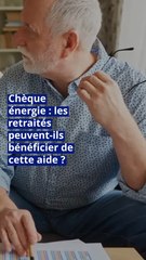 Chèque énergie : les retraités peuvent-ils bénéficier de cette aide ?
