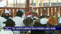 Anies Tanggapi RUU DKJ yang Atur Gubernur Jakarta Ditunjuk Presiden