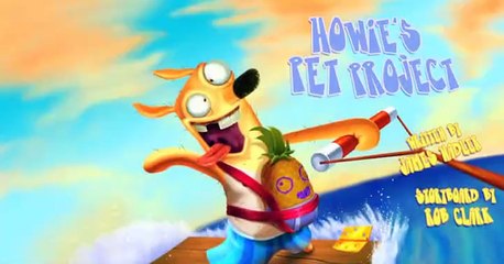 Almost Naked Animals Almost Naked Animals S02 E005 Howie’s Pet Project