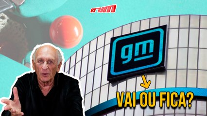 Fica ou vai embora? Sinuca de bico da General Motors no Brasil