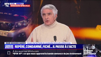 Attentat à Paris: "On a affaire à des gens dont le passage à l'acte est totalement imprévisible", pour René-Georges Querry (ancien chef de l’Unité de coordination de la lutte antiterroriste)