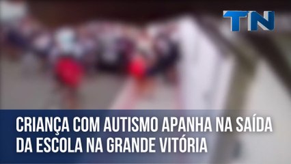 Criança com autismo apanha na saída da escola na Grande Vitória