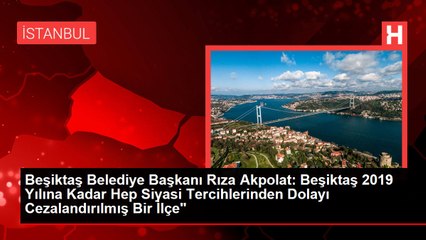 Télécharger la video: Beşiktaş Belediye Başkanı Rıza Akpolat: Beşiktaş 2019 Yılına Kadar Hep Siyasi Tercihlerinden Dolayı Cezalandırılmış Bir İlçe