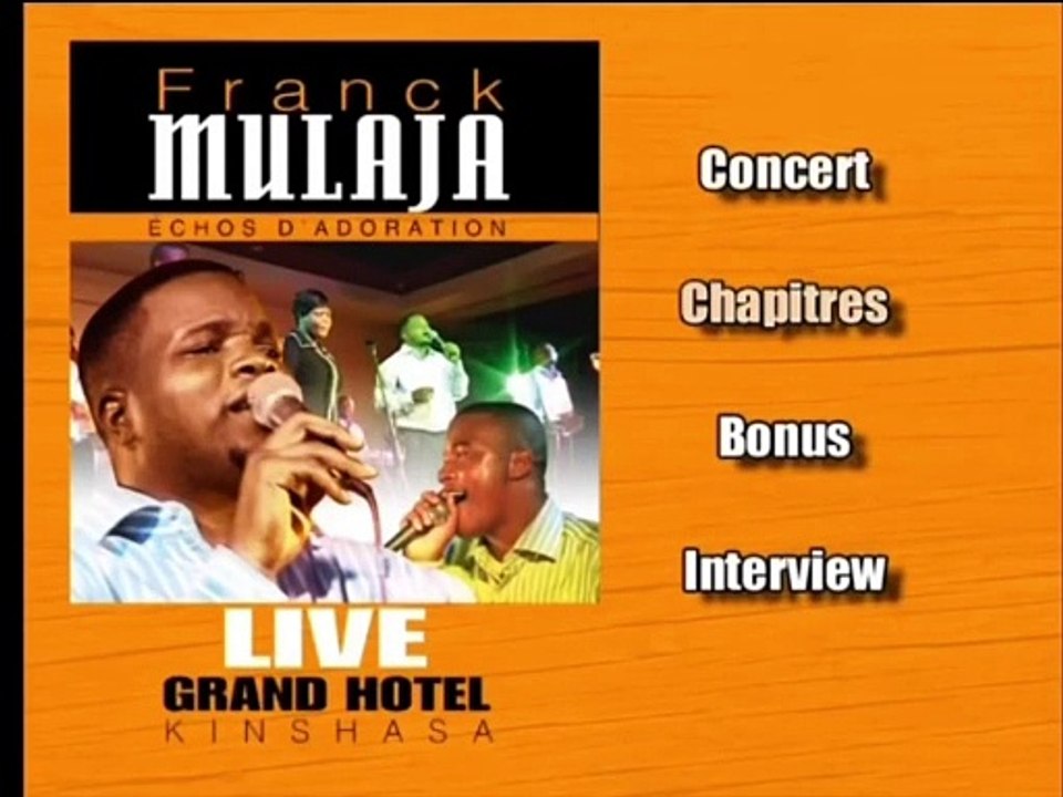Franck Mulaja & Echos D’Adoration - Live “Trône Éternel” au GHK (Menu Principal) DVD 2008