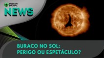 Buraco no Sol: perigo ou espetáculo?  | 05/12/2023 | #OlharDigital