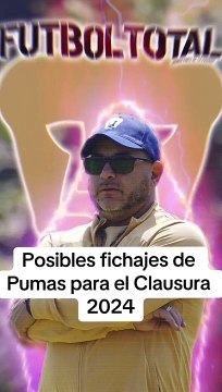 Posibles fichajes de Pumas para el Clausura 2024