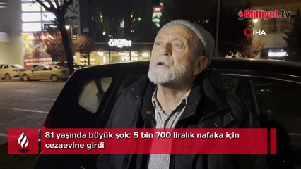 81 yaşında büyük şok! 5 bin 700 liralık nafaka için cezaevine girdi