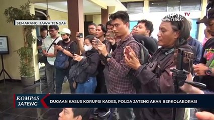 Dugaan Kasus Korupsi Kades, Polda Jateng akan Berkolaborasi