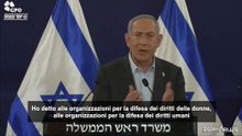 Netanyahu: "In pochi hanno condannato gli stupri del 7 ottobre"