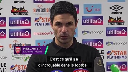 Arteta : "C'est ce qu'il y a d'incroyable dans le football"