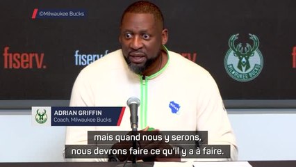 Bucks - Griffin : "Quand nous serons à Vegas, nous devrons faire ce qu'il y a à faire"