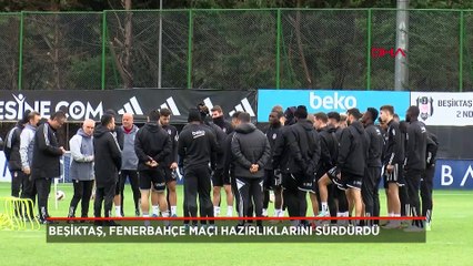 Beşiktaş'ta dört isim antrenmanda yok