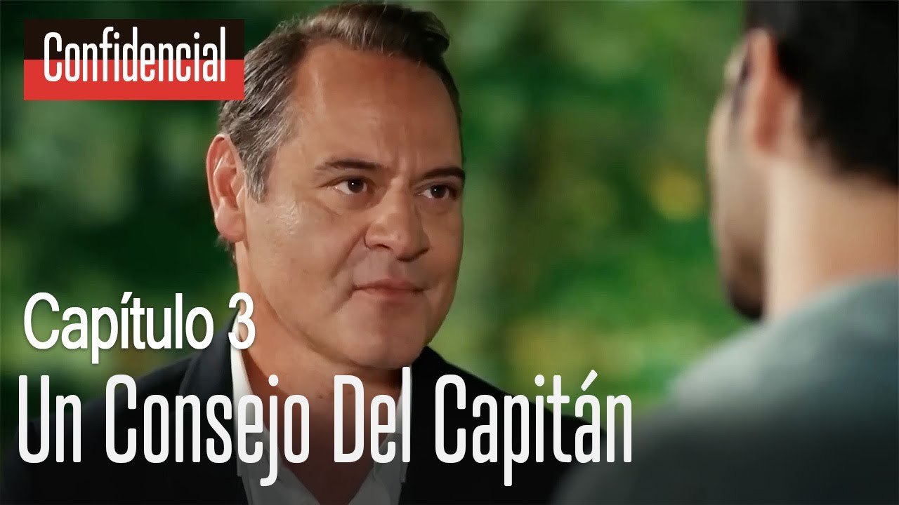Un consejo del capitán - Confidencial Capitulo 3