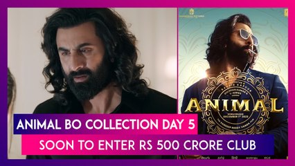 Animal Worldwide BO Collection Day 5: Ranbir Kapoor’s Movie Soon To Enter The Rs 500 Crore Club