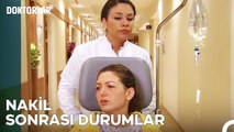 Nakil Sonuçları Mutlu Etmedi - Doktorlar 77. Bölüm