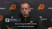 Suns - Vogel furieux après le temps mort accordé aux Lakers sur un ballon perdu