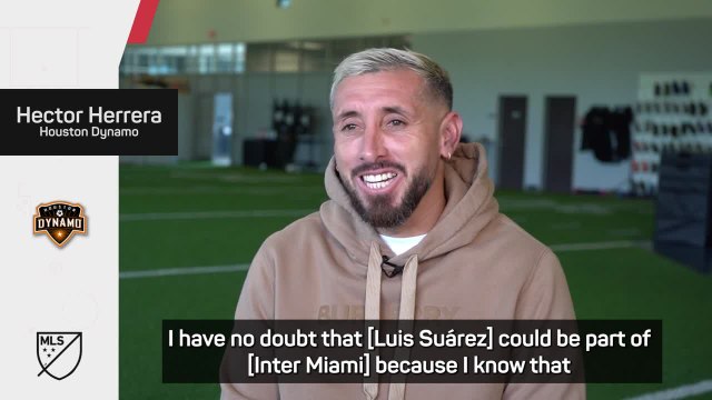 Luis Suarez would help MLS grow -Hector Herrera