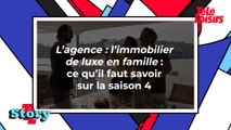 L’agence : l’immobilier de luxe en famille : ce qu'il faut savoir sur la saison 4