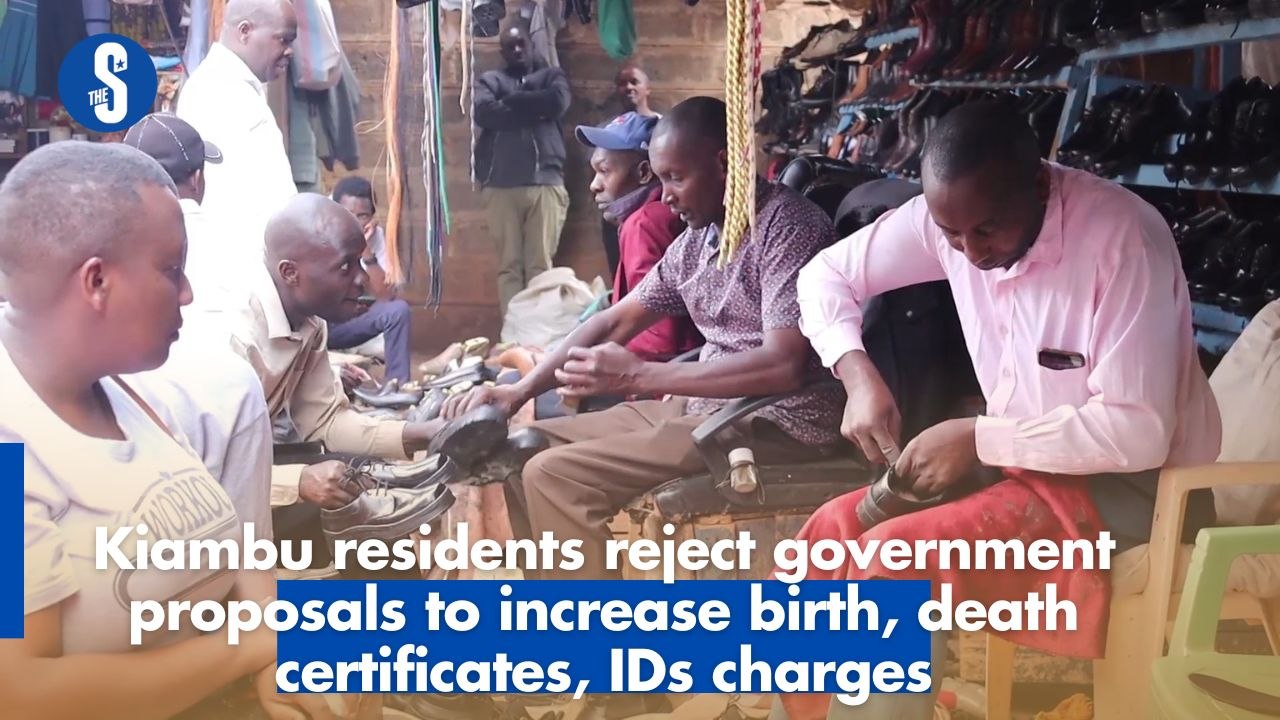 Kiambu residents reject government proposals to increase birth, death certificates, IDs charges